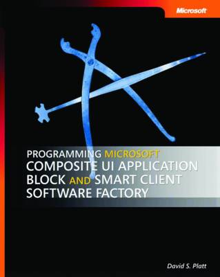 Programming Microsoft Composite UI Application Block and Smart Client Software Factory
