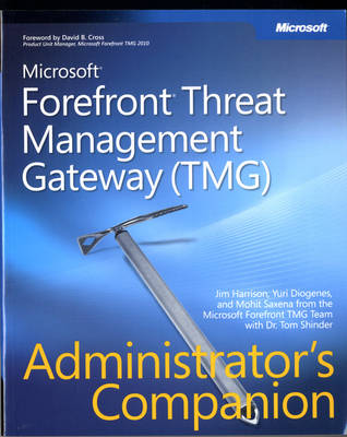 Microsoft Forefront Threat Management Gateway (TMG) Administrator's Companion