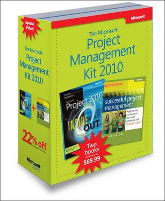 Microsoft Project Management 2010 Kit: Microsoft Project 2010 Inside Out & Successful Project Management: Applying Best Practices and Real-world Techniques with Microsoft Project
