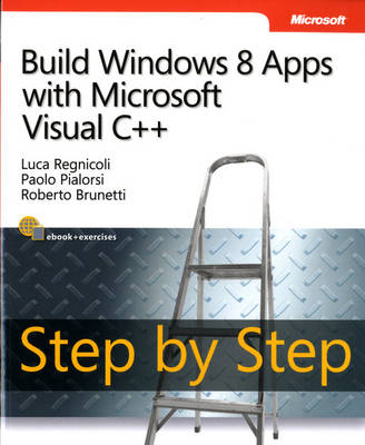 Build Windows 8 Apps with Microsoft Visual C++ Step by Step