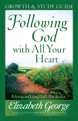 Following God with All Your Heart Growth and Study Guide
