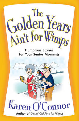 The Golden Years Ain't for Wimps