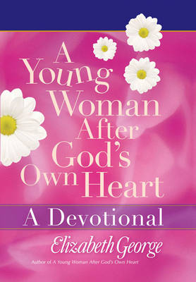 A Young Woman After God's Own Heart - A Devotional