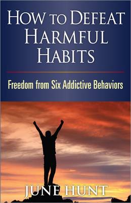 How to Defeat Harmful Habits