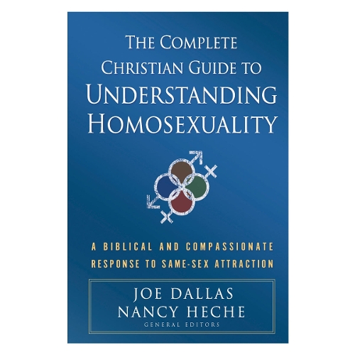 The Complete Christian Guide to Understanding Homosexuality