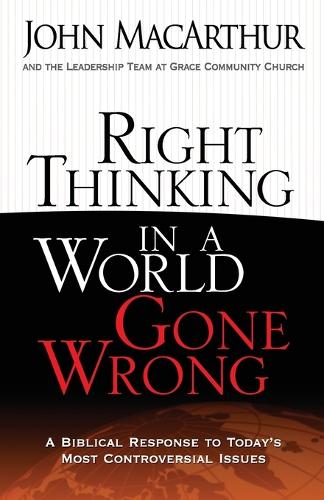 Right Thinking in a World Gone Wrong