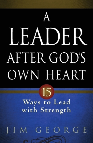 A Leader After God's Own Heart