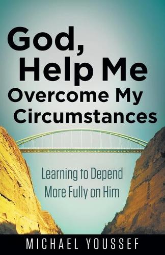 God, Help Me Overcome My Circumstances