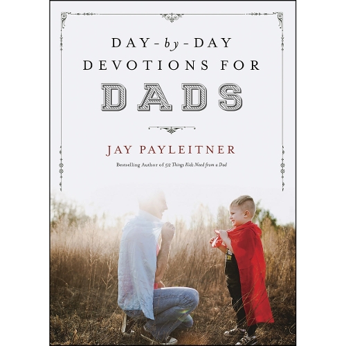 Day-by-Day Devotions for Dads