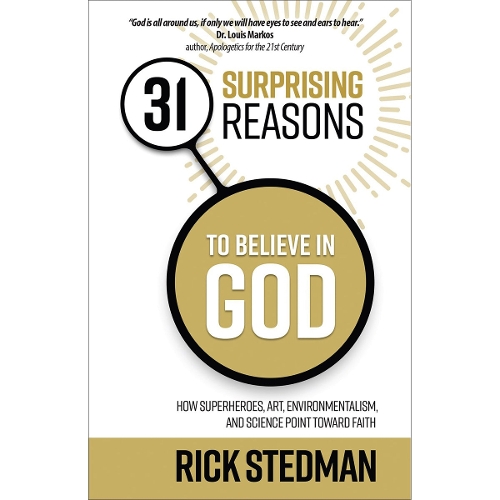 31 Surprising Reasons to Believe in God