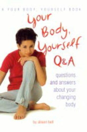 Questions and Answers About Your Changing Body