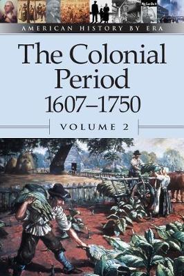 The Colonial Period 1607-1750