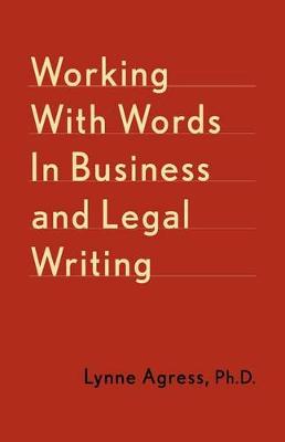 Working With Words In Business And Legal Writing