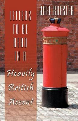 Letters to Be Read in a Heavily British Accent