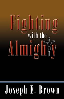 Fighting with the Almighty