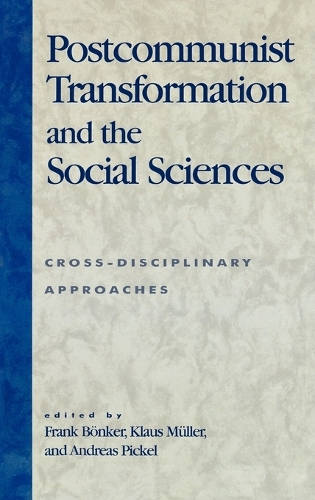 Postcommunist Transformation and the Social Sciences