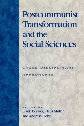 Postcommunist Transformation and the Social Sciences