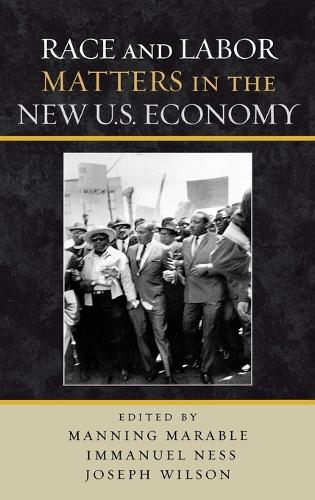 Race and Labor Matters in the New U.S. Economy