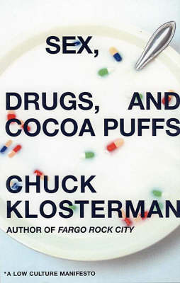 Sex, Drugs, and Cocoa Puffs