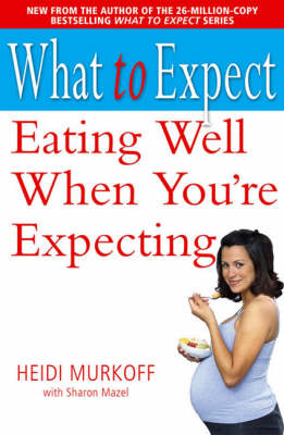 What to Expect: Eating Well When You're Expecting