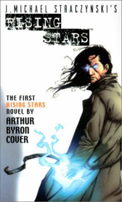 J.Michael Straczynski's Rising Stars: Born in Fire Bk.1