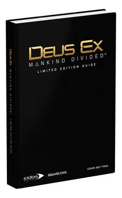 Deus Ex: Mankind Divided - Limited Edition Guide