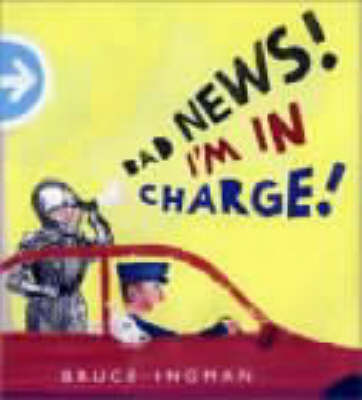 Bad News I'm in Charge!