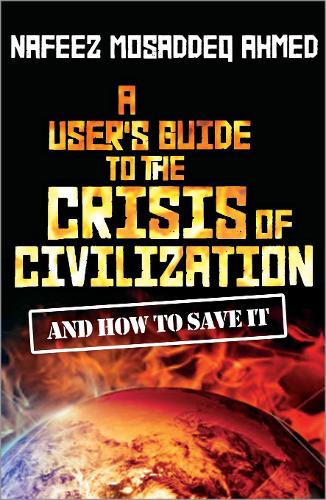 A User's Guide to the Crisis of Civilization
