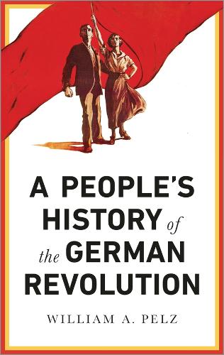 A People's History of the German Revolution