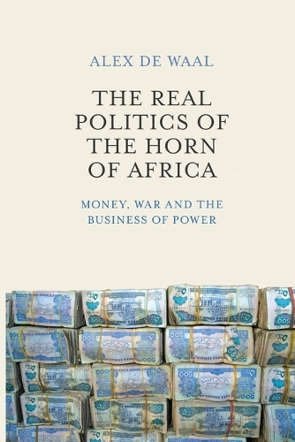 The Real Politics of the Horn of Africa