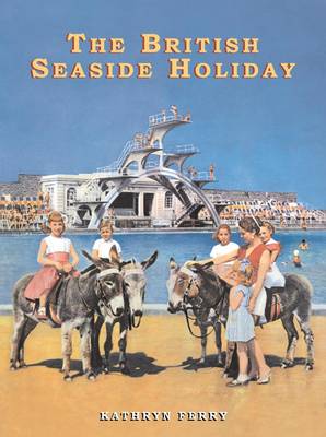 The British Seaside Holiday