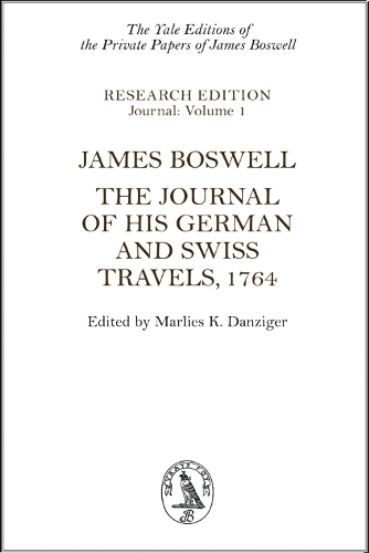 James Boswell: The Journal of His German and Swiss Travels, 1764