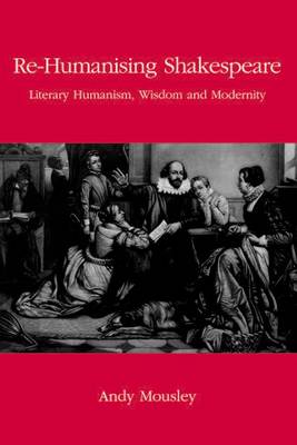 Re-humanising Shakespeare