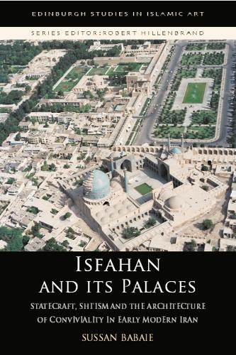 Isfahan and Its Palaces