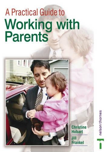 A Practical Guide to Working with Parents