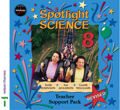 Spotlight Science Teacher Support Pack 8: Teacher's Support Pack Year 8