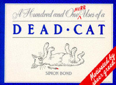 One Hundred and One More Uses of a Dead Cat