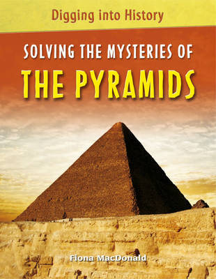 Solving the Mysteries of the Pyramids