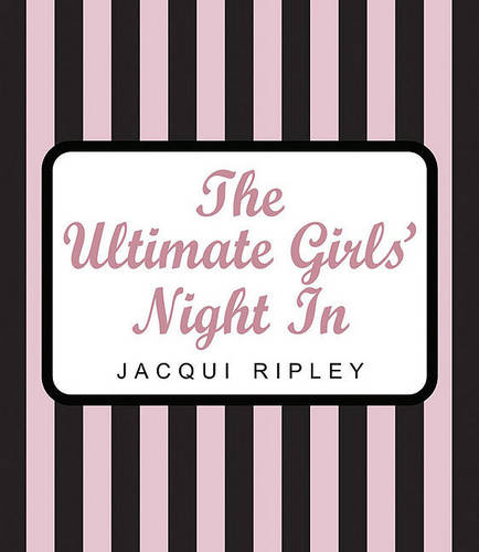 The Ultimate Girl's Night In