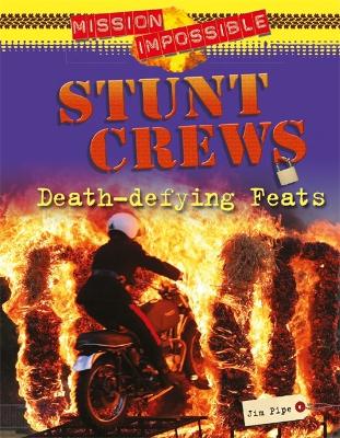 Mission Impossible: Stunt Crews - Death-defying Feats