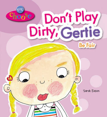 Don't Play Dirty, Gertie be Fair