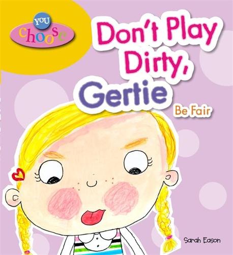You Choose!: Don't Play Dirty, Gertie Be Fair