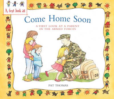 A Parent in the Armed Forces: Come Home Soon