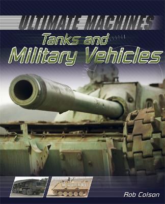 Ultimate Machines: Tanks and Military Vehicles