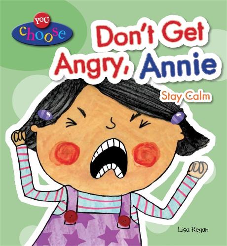 You Choose!: Don't Get Angry, Annie
