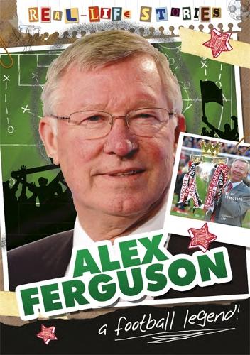 Real-life Stories: Alex Ferguson