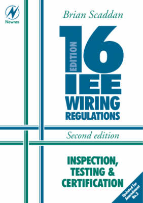 IEE 16th Edition Wiring Regulations: Inspection, Testing and Certification
