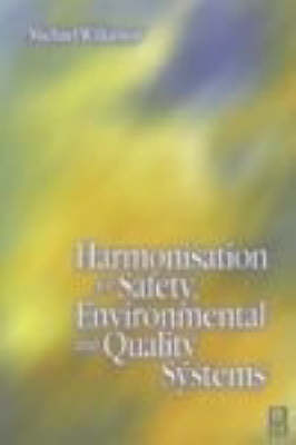 Harmonisation of Safety, Environmental and Quality Systems