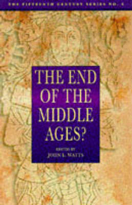 The End of the Middle Ages?