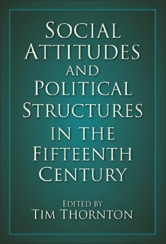 Social Attitudes and Political Structures in the Fifteenth Century